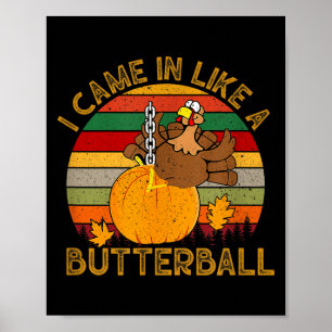 Ich kam herein wie ein Butterball Lustiger Truthah Poster
