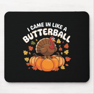 Ich kam herein wie ein Schmetterling Truthahn Herb Mousepad