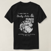 Ich kam hierher, um Kunst zu studieren und Nazis z T-Shirt (Design vorne)