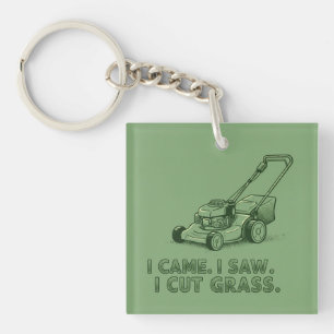 Ich kam. Ich habe gesehen. Ich schneide Gras. Acry Schlüsselanhänger