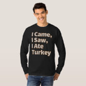 Ich kam, ich sah, aß ich Türkei - Witziger Ernteda T-Shirt (Vorne ganz)