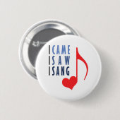 Ich kam ich sah, dass ich sang button (Vorne & Hinten)