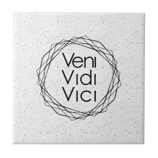 Ich kam, ich sah, ich eroberte "Veni, Vidi, Vici " Fliese (Vorderseite)