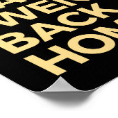 Ich kam, ich sah, ich ging zurück Zuhause Poster (Ecke)