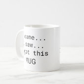 Ich kam... ich sah.. Ich Got diese TASSE Kaffee Ta (Vorderseite Links)