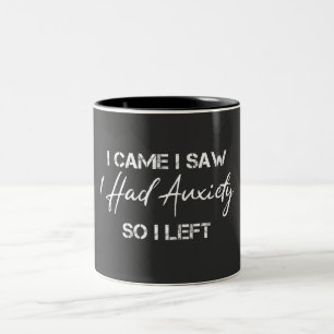 Ich kam, ich sah, ich hatte Angstzustände, also gi Zweifarbige Tasse