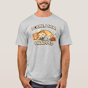 Ich kam, ich sah, ich hielt ein Nickerchen Lustige T-Shirt