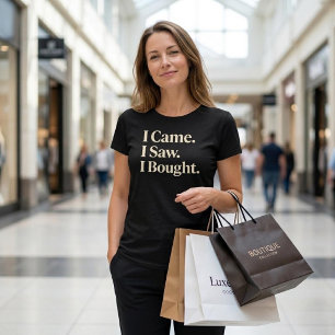 Ich kam. Ich sah. Ich kaufte. T-Shirt