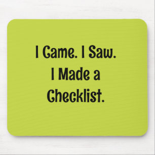 Ich kam. Ich sah. Ich machte eine Checkliste. Mousepad