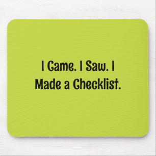 Ich kam. Ich sah. Ich machte eine Checkliste. Mousepad