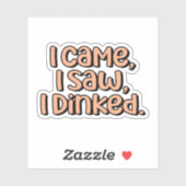 Ich kam, ich sah, ich stinkte Orange Pickleball Aufkleber (Blatt)