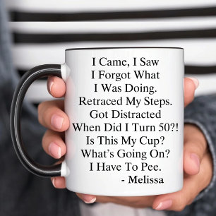 Ich kam ich sah ich vergaß Lustiger 50. Geburtstag Tasse