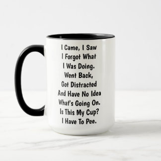Ich kam, ich sah, ich vergaß, was ich lustig macht tasse