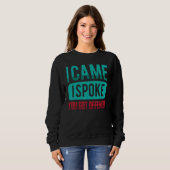 Ich kam, ich sprach, du Got sarkastischen Witz Sweatshirt (Vorne ganz)