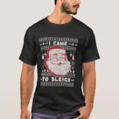 Ich kam nach Sleigh Santa Claus Funny Christmas hä T-Shirt (Vorderseite)