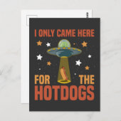 Ich kam nur wegen der lustigen Alien der Hotdogs h Postkarte (Vorne/Hinten)
