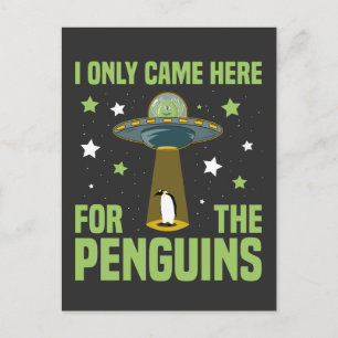 Ich kam nur wegen der Pinguine-lustige Alien hierh Postkarte