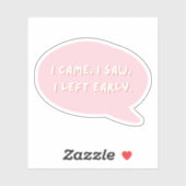 Ich kam, sah ich früh Links Aufkleber (Blatt)