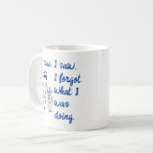 Ich kam sah vergessen vergessen, lustig kaffeetasse (Vorderseite Links)