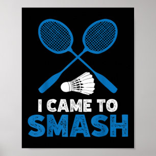 Ich kam, um lustige Badminton-Mutter-Vater zu zers Poster
