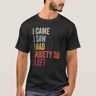 Ich kam und sah, dass ich Angst hatte, also Verlie T-Shirt
