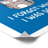 Ich kam und sah, dass ich vergessen habe, was ich  poster (Ecke)