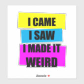 Ich kam und sah, wie ich es merkwürdig machte aufkleber (Blatt)