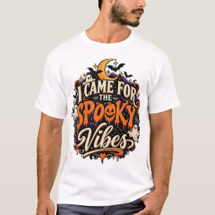 Ich kam wegen der gruseligen Stimmung Halloween T-Shirt