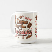 Ich kam wegen der Schokolade Kaffeetasse (Vorderseite Links)