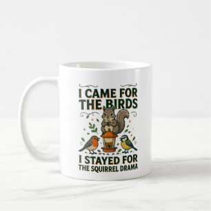 Ich kam wegen der Vögel Lustiger Eichhörnchen-Bech Kaffeetasse