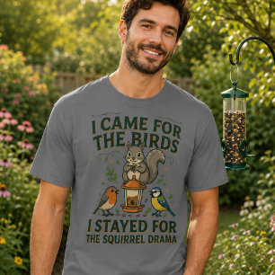 Ich kam wegen der Vögel Lustiges Eichhörnchen T-Sh T-Shirt