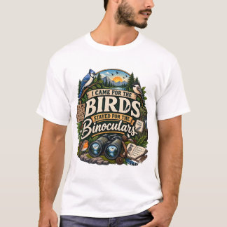 Ich kam wegen der Vögel Lustiges Vogelbeobachten T-Shirt