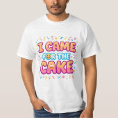 Ich kam zum Cake - Funny Party T-Shirt (Vorderseite)