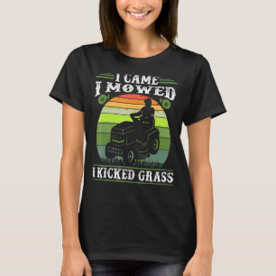 Ich kam zum Mähen, als ich Gras für den Rasenmäher T-Shirt
