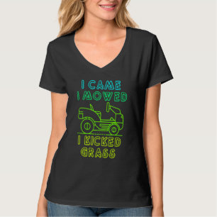 Ich kam zum Mähen, als ich Gras-Rasenmäher geknack T-Shirt