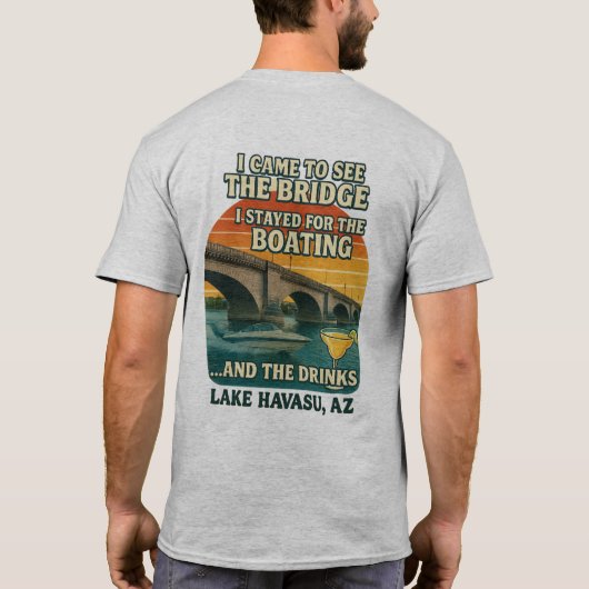 Ich kam zur Brücke, bleibe für die Getränke T-Shirt (Rückseite)