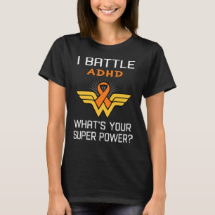 Ich kämpfe gegen ADHD Was ist deine Supermacht? T-Shirt