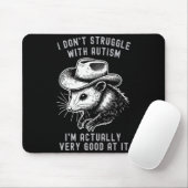 Ich kämpfe nicht mit Autismus, ich bin eigentlich Mousepad (Mit Mouse)