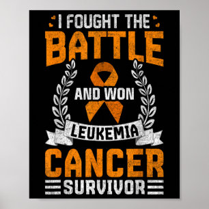 Ich kämpfte die Schlacht und gewann Leukämie Krebs Poster
