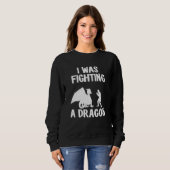 Ich kämpfte einen Drachen nach der Operation Erhol Sweatshirt (Vorne ganz)