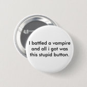 Ich kämpfte einen Vampire und alles, das ich got, Button (Vorne & Hinten)