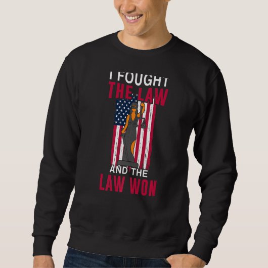 Ich kämpfte für Recht und es gewann Rechtsanwaltsk Sweatshirt (Vorderseite)