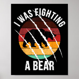 Ich kämpfte gegen eine Bärenskratze Funny verletze Poster