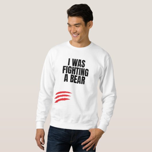 Ich kämpfte gegen einen Bären Sweatshirt (Vorne ganz)