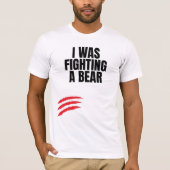 Ich kämpfte gegen einen Bären T-Shirt (Vorderseite)