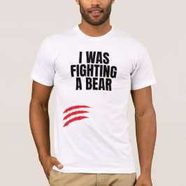 Ich kämpfte gegen einen Bären T-Shirt