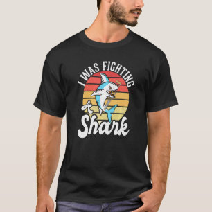 Ich kämpfte gegen einen zerbrochenen Hai 1 T-Shirt