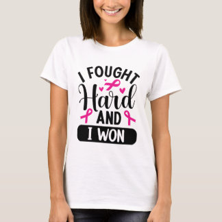 Ich kämpfte hart T-Shirt