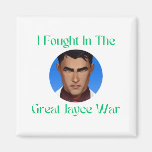 Ich kämpfte im Jayce-Krieg Magnet