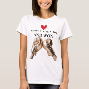 Ich kämpfte wie ein Mädchen und gewann T-Shirt